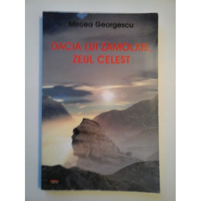 DACIA LUI ZAMOLXIS ZEUL CELEST - Mircea Georgescu